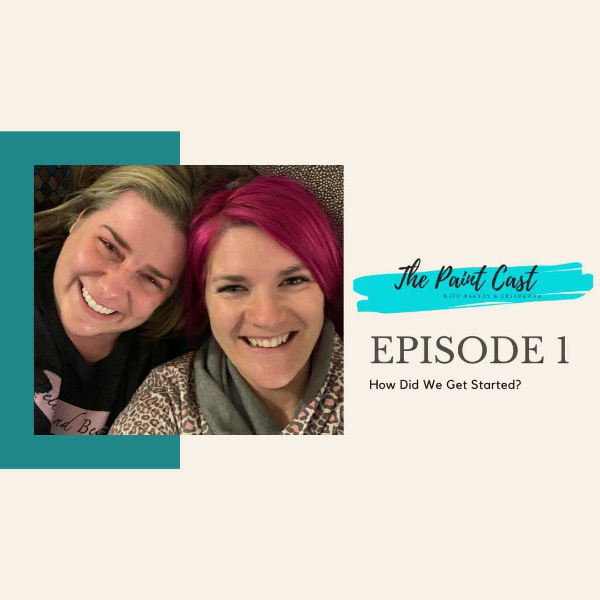 The Paint Cast with Brandy and CrysDawna Episode 1